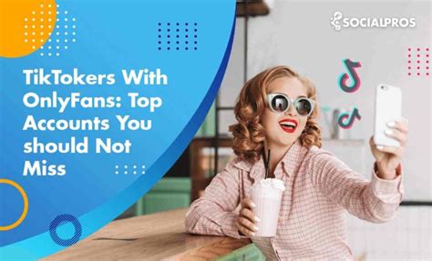 tictok only fans|Top 15 TikTokers with OnlyFans You Should Not Miss